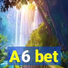 A6 bet